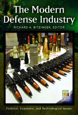 The modern defense industry : political, economic, and technological issues