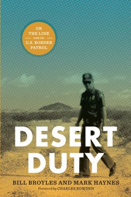 Desert duty : on the line with the U.S. border patrol