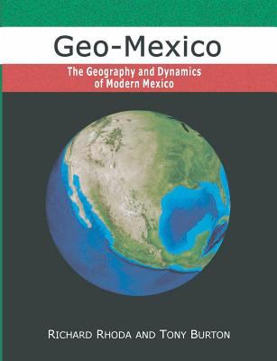 Geo-Mexico : the geography and dynamics of modern Mexico