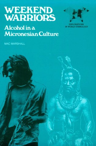Weekend warriors : alcohol in a Micronesian culture