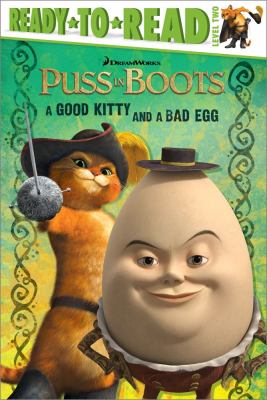 Puss in Boots. [level 2 ; ready-to-read] : a Good kitty and a bad egg /