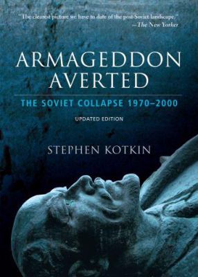 Armageddon averted : the Soviet collapse, 1970-2000
