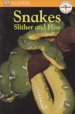 Snakes slither and hiss