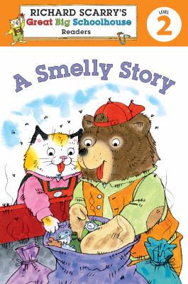 A smelly story. [Level 2 : Richard Scarry's Great big schoolhouse] /