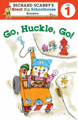 Go, Huckle, go! [Level 1 ; Richard Scarry's Great big schoolhouse readers] /