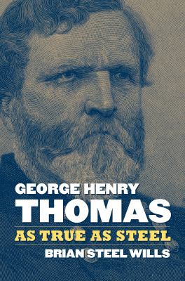 George Henry Thomas : as true as steel