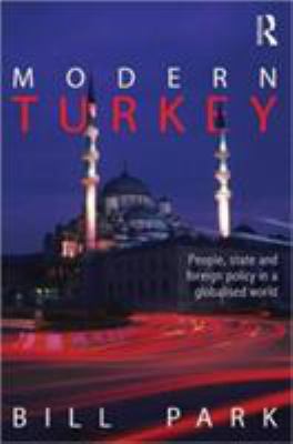 Modern Turkey : people, state, and foreign policy in a globalized world