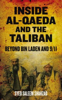 Inside Al-Qaeda and the Taliban : beyond Bin Laden and 9/11