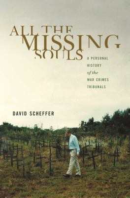 All the missing souls : a personal history of the war crimes tribunals