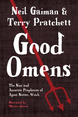 Good omens : [the nice and accurate prophecies of Agnes Nutter, witch]