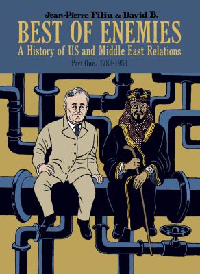 Best of enemies : a history of US and Middle East relations