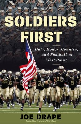 Soldiers first : duty, honor, country, and football at West Point