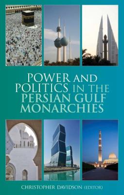 Power and politics in the Persian Gulf monarchies