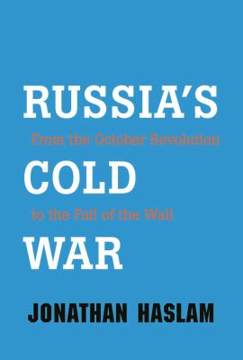 Russia's Cold War : from the October Revolution to the fall of the wall