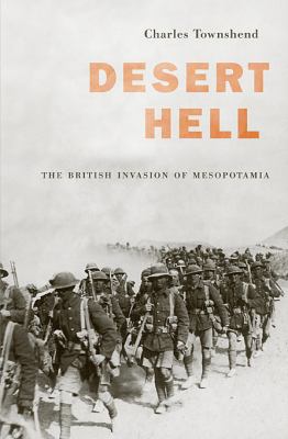 Desert hell : the British invasion of Mesopotamia