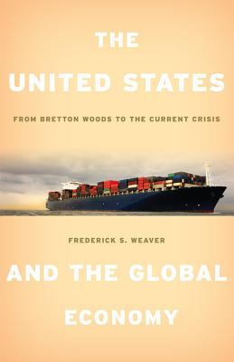 The United States and the global economy : from Bretton Woods to the current crisis