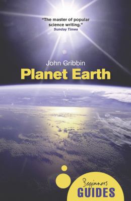 Planet Earth : a beginner's guide