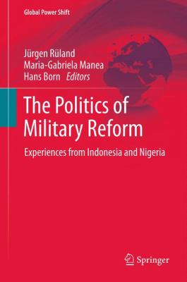 The politics of military reform : experiences from Indonesia and Nigeria
