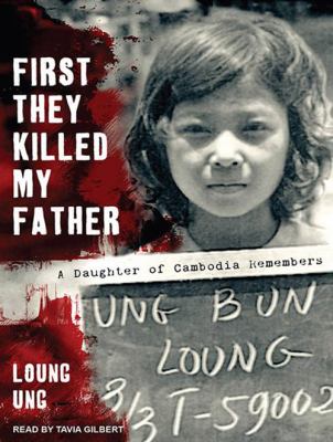 First they killed my father : a daughter of Cambodia remembers