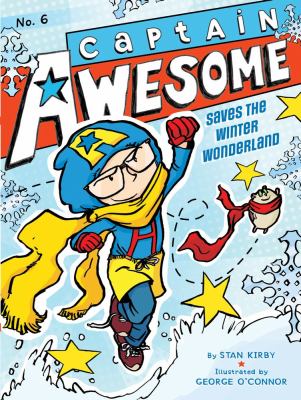Captain Awesome saves the winter wonderland ; [#6] /