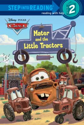 Mater and the little tractors. [Step 2 ; reading with help] /