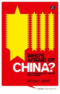 Who's afraid of China? : the challenge of Chinese soft power