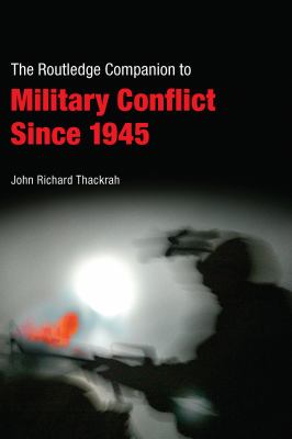 The Routledge companion to military conflict since 1945