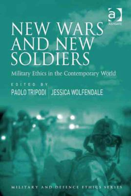New wars and new soldiers : military ethics in the contemporary world