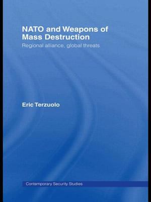 NATO and weapons of mass destruction : regional alliance, global threats