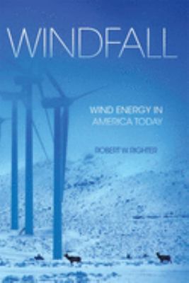 Windfall : wind energy in America today