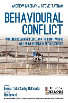 Behavioural conflict : why understanding people and their motivations will prove decisive in future conflict