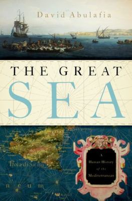 The great sea : a human history of the Mediterranean