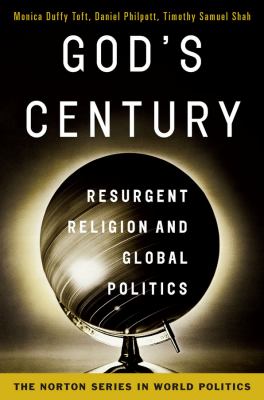 God's century : resurgent religion and global politics