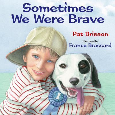 Sometimes we were brave