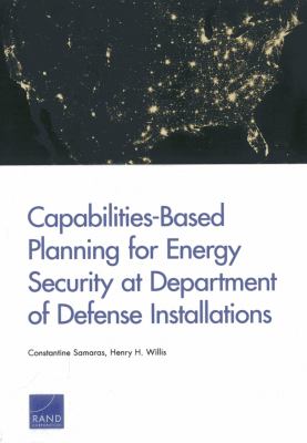 Capabilities-based planning for energy security at Department of Defense installations