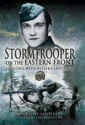 Stormtrooper on the Eastern Front : fighting with Hitler's Latvian SS
