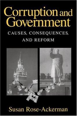 Corruption and government : causes, consequences, and reform