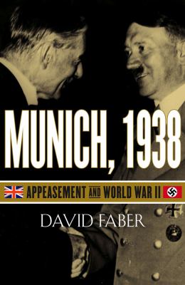 Munich, 1938 : appeasement and World War II