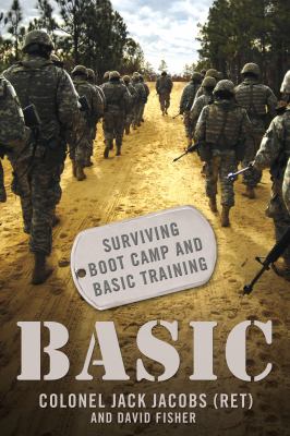 Basic : surviving boot camp and basic training