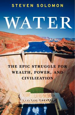 Water : the epic struggle for wealth, power, and civilization