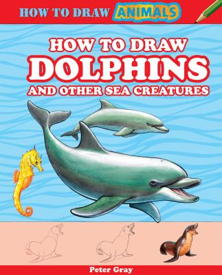 How to draw dolphins and other sea creatures