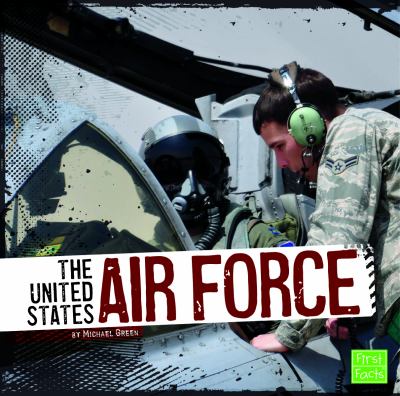 The United States Air Force. [first facts] /