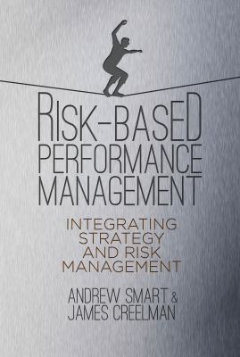 Risk-based performance management : integrating strategy and risk management
