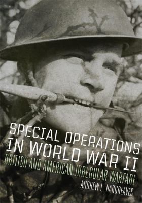 Special operations in World War II : British and American irregular warfare