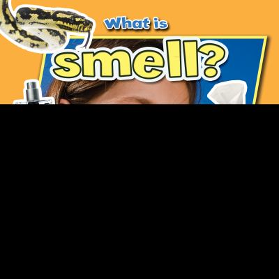 What is smell? [Senses close-up] /
