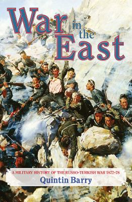 War in the East : a military history of the Russo-Turkish War, 1877-78