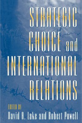 Strategic choice and international relations