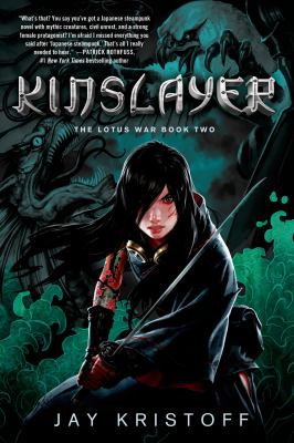Kinslayer : [the Lotus War ; book two] /