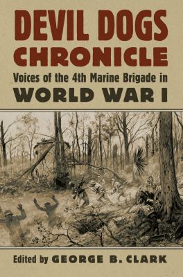 Devil dogs chronicle : voices of the 4th Marine Brigade in World War I