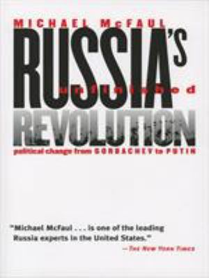 Russia's unfinished revolution : political change from Gorbachev to Putin